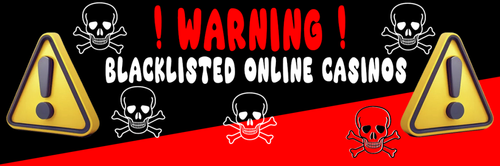 BLACK LISTED ONLINE CASINOS