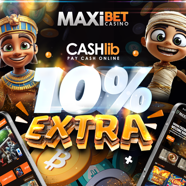 MaxiBet Casino: Special 10% Extra Bonus with CASHlib